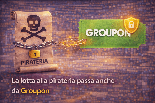 La lotta alla pirateria passa anche da Groupon quando gli sconti diventano un terreno di controllo