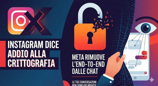 Instagram dice addio alla crittografia Meta rimuove l’end to end dalle chat